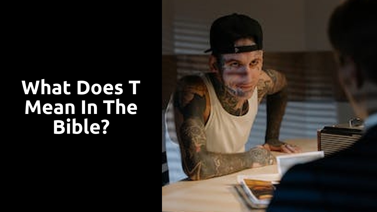 What Does T Mean In The Bible? Ministry Answers